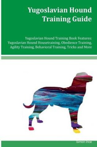 Cover of Yugoslavian Hound Training Guide Yugoslavian Hound Training Book Features