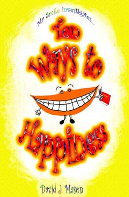 Book cover for Mr Smile Investigates - Ten Ways to Happiness