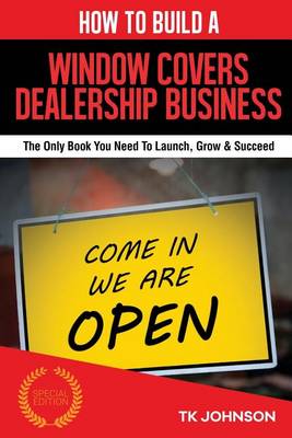 Cover of How to Build a Window Covers Dealership Business (Special Edition)