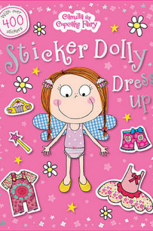Cover of Camilla the Cupcake Fairy Sticker Dolly Dress Up
