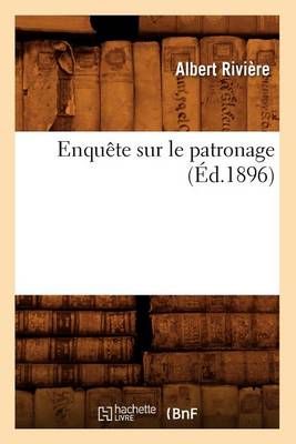 Book cover for Enquête Sur Le Patronage (Éd.1896)