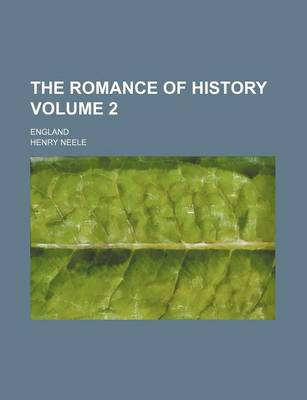 Book cover for The Romance of History Volume 2; England