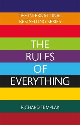Book cover for The Rules of Everything: A complete code for success and happiness in everything that matters