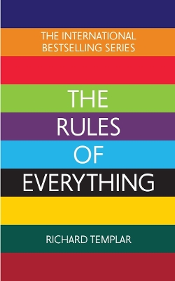 Book cover for The Rules of Everything: A complete code for success and happiness in everything that matters