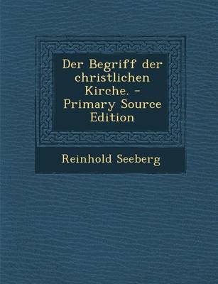 Book cover for Der Begriff Der Christlichen Kirche. - Primary Source Edition