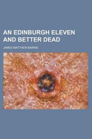 Cover of An Edinburgh Eleven and Better Dead