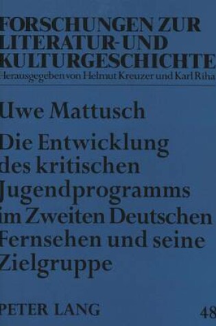 Cover of Die Entwicklung Des Kritischen Jugendprogramms Im Zweiten Deutschen Fernsehen Und Seine Zielgruppe