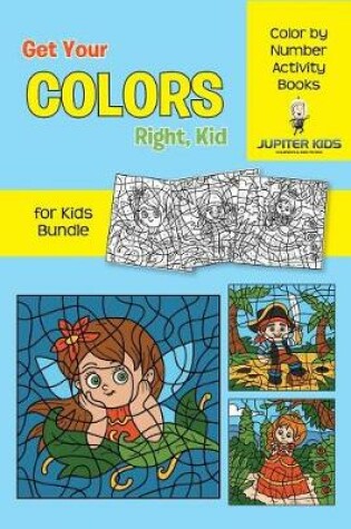 Cover of Get Your Colors Right, Kid