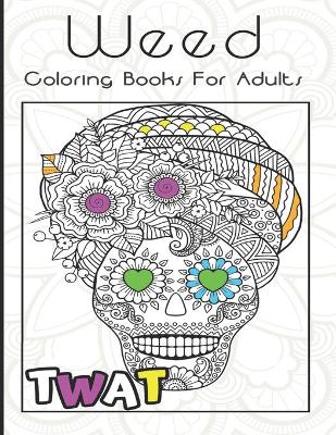 Book cover for Weed Coloring Books For Adults