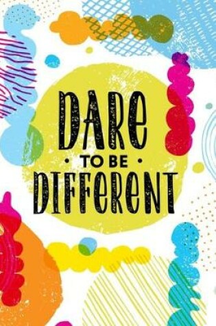 Cover of Dare To Be Different - (Typography Creative Motivation Quote)