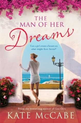 Cover of The Man of Her Dreams: Can she build a future on what-might-have-beens?