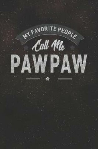 Cover of My Favorite People Call Me Pawpaw