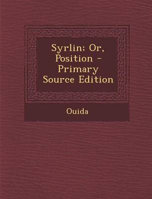 Book cover for Syrlin; Or, Position - Primary Source Edition