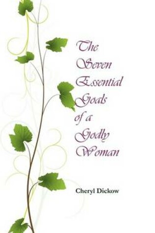 Cover of The Seven Essential Goals of a Godly Woman