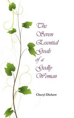 Book cover for The Seven Essential Goals of a Godly Woman