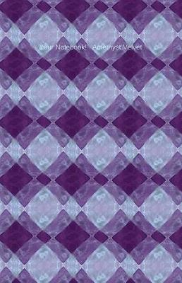 Cover of Your Notebook! Amethyst Velvet