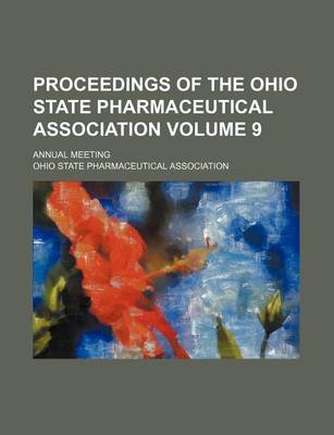 Book cover for Proceedings of the Ohio State Pharmaceutical Association Volume 9; Annual Meeting