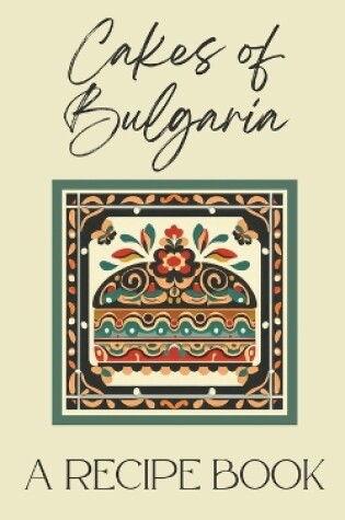 Cover of Cakes of Bulgaria