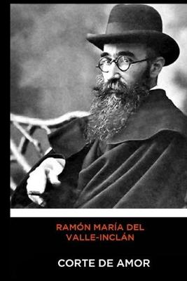 Book cover for Ramon Maria del Valle-Inclan - Corte de Amor