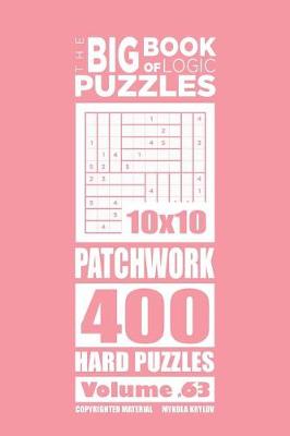 Book cover for The Big Book of Logic Puzzles - Patchwork 400 Hard (Volume 63)