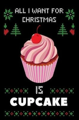 Cover of All I Want For Christmas Is Cupcakes