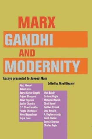 Cover of Marx, Gandhi and Modernity - Essays Presented to Javeed Alam