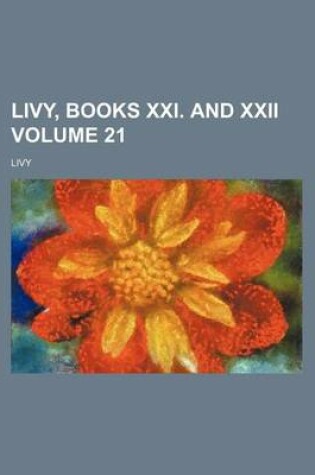 Cover of Livy, Books XXI. and XXII Volume 21