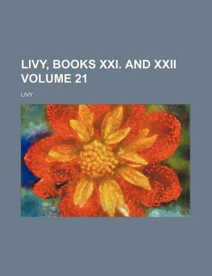 Book cover for Livy, Books XXI. and XXII Volume 21