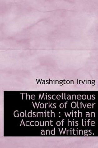 Cover of The Miscellaneous Works of Oliver Goldsmith