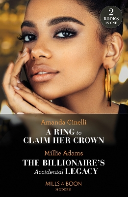 Book cover for A Ring To Claim Her Crown / The Billionaire's Accidental Legacy