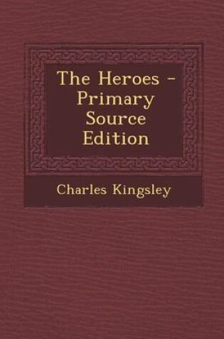 Cover of The Heroes - Primary Source Edition