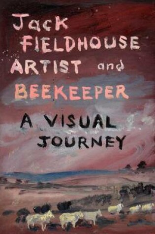 Cover of Artist and Beekeper - A Visual Journey