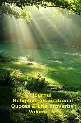Cover of Journal Religious Inspirational Quotes & Life Proverbs Volume IV