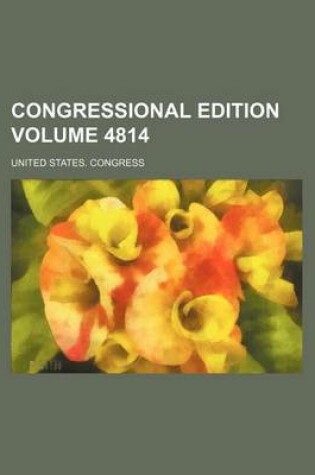 Cover of Congressional Edition Volume 4814