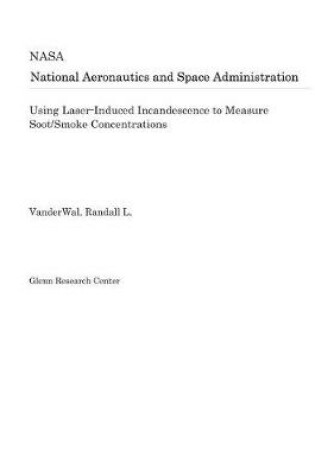 Cover of Using Laser-Induced Incandescence to Measure Soot/Smoke Concentrations