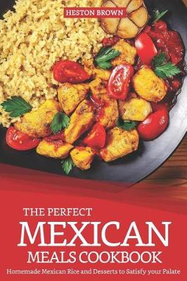 Book cover for The Perfect Mexican Meals Cookbook