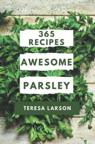 Cover of 365 Awesome Parsley Recipes