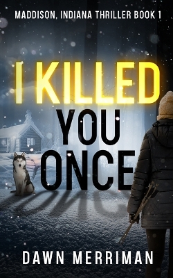 Book cover for I Killed You Once