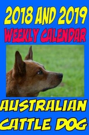 Cover of 2018 and 2019 Australian Cattle Dog