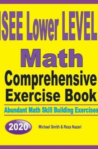 Cover of ISEE Lower Level Math Comprehensive Exercise Book