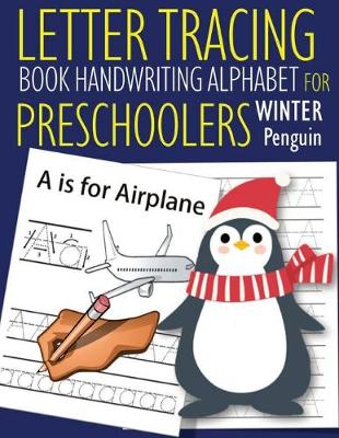 Book cover for Letter Tracing Book Handwriting Alphabet for Preschoolers Winter Penguin