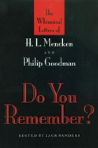 Cover of Do You Remember? - The Whimsical Letters of H L Mencken and Phillip Goodman