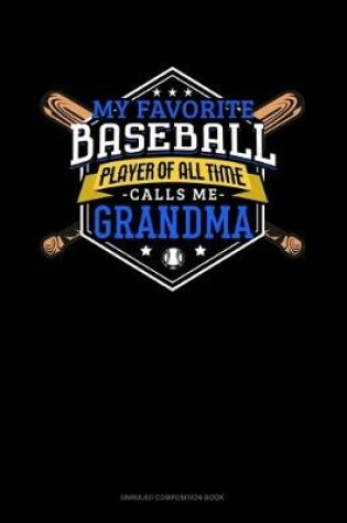 Cover of My Favorite Baseball Player Of All Time Calls Me Grandma