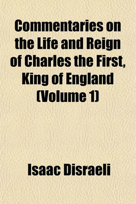 Book cover for Commentaries on the Life and Reign of Charles the First, King of England Volume 3