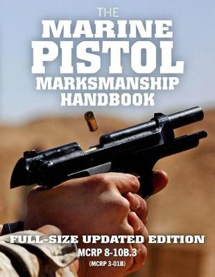 Cover of The Marine Pistol Marksmanship Handbook