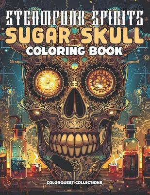 Book cover for Steampunk Spirits Sugar Skull Coloring Book