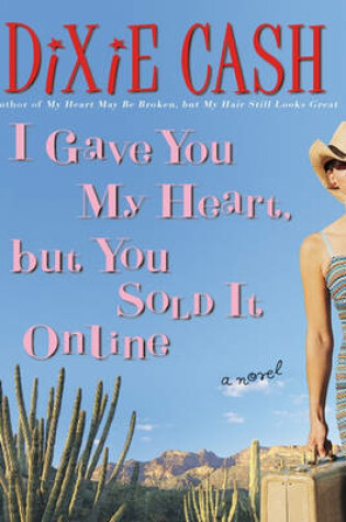 Cover of I Gave You My Heart, But You Sold It Online