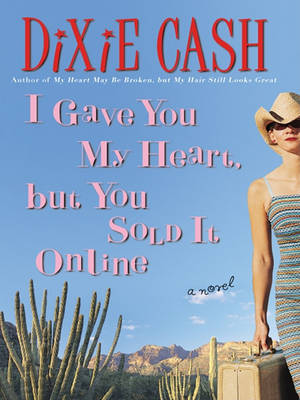 Cover of I Gave You My Heart, But You Sold It Online