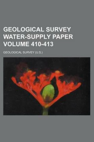 Cover of Geological Survey Water-Supply Paper Volume 410-413