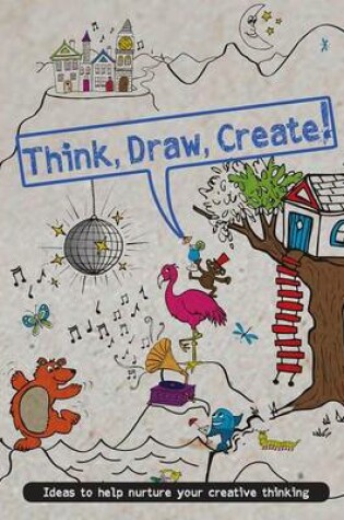 Cover of Think, Draw, Create